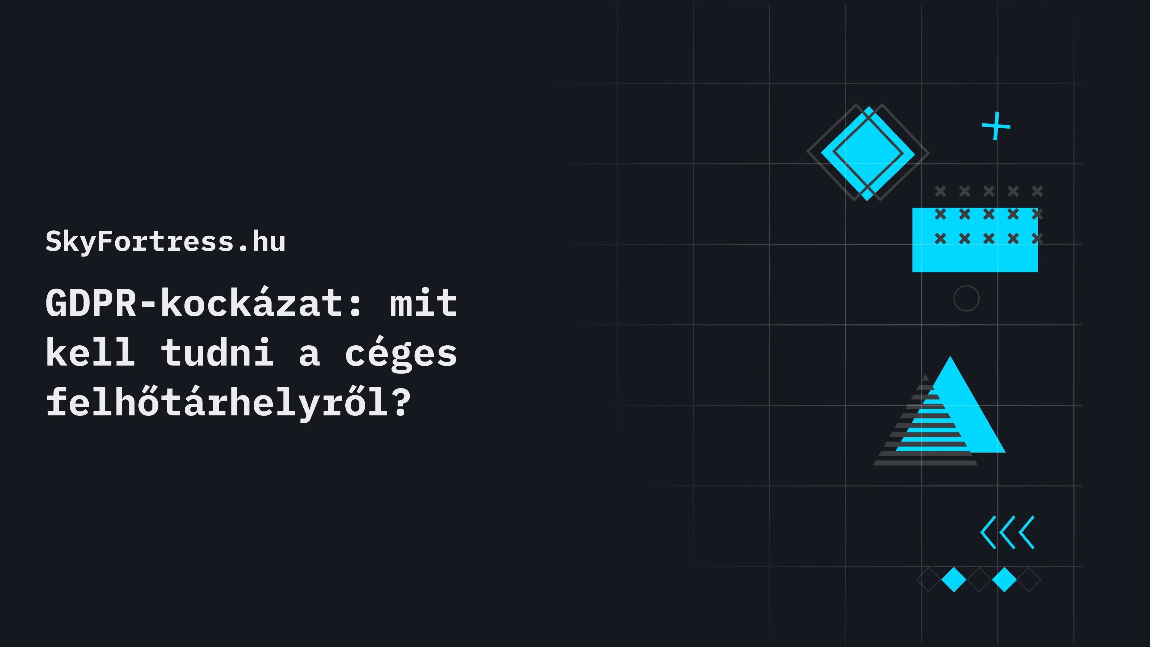 GDPR-kockázat: mit kell tudni a céges felhőtárhelyről?